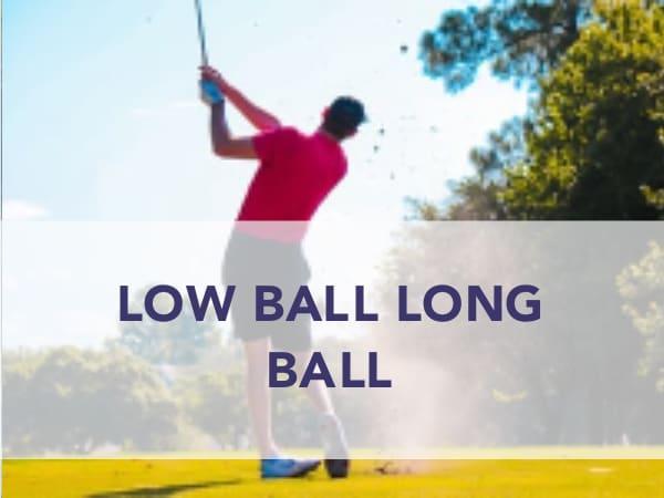 Task Low ball long ball